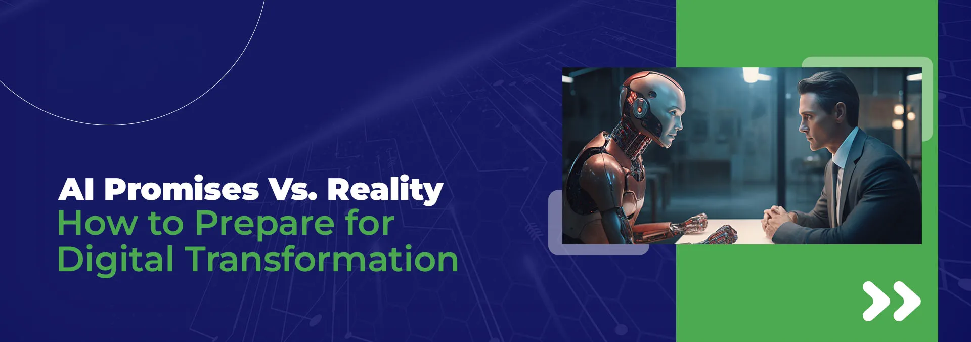 AI Promises vs. Reality: How to Prepare for Digital Transformation