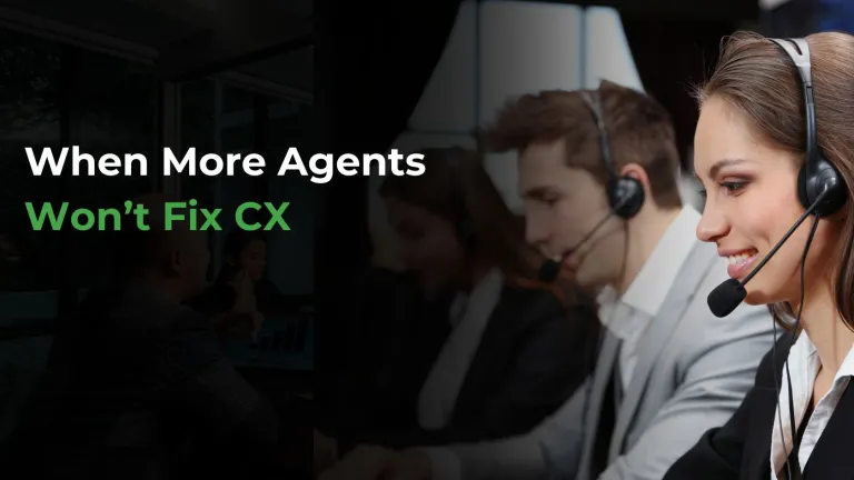 When More Agents Will Not Fix the Customer Experience